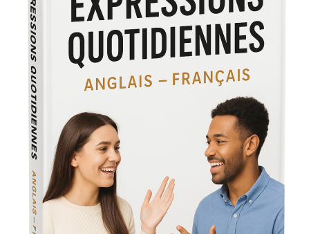 📘 expressions quotidiennes – anglais–franÇais